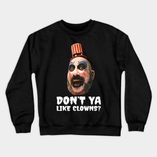 Men Women Gift Don't Ya Like Clowns Crewneck Sweatshirt